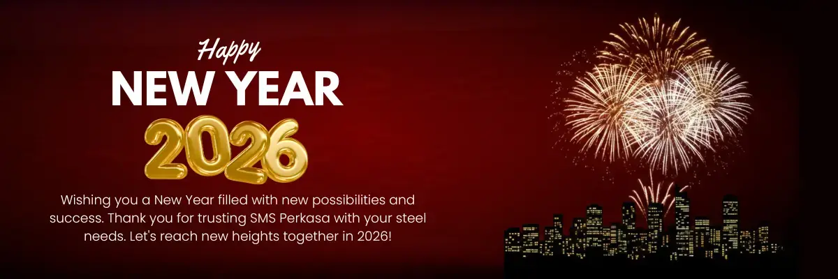 Happy New Year 2026 - Wishing you a New Year filled with new possibilities and success. Thank you for trusting SMS Perkasa with your steel needs. Let's reach new heights together in 2026!